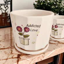 Load image into Gallery viewer, Ceramic Planter - Addicted Love